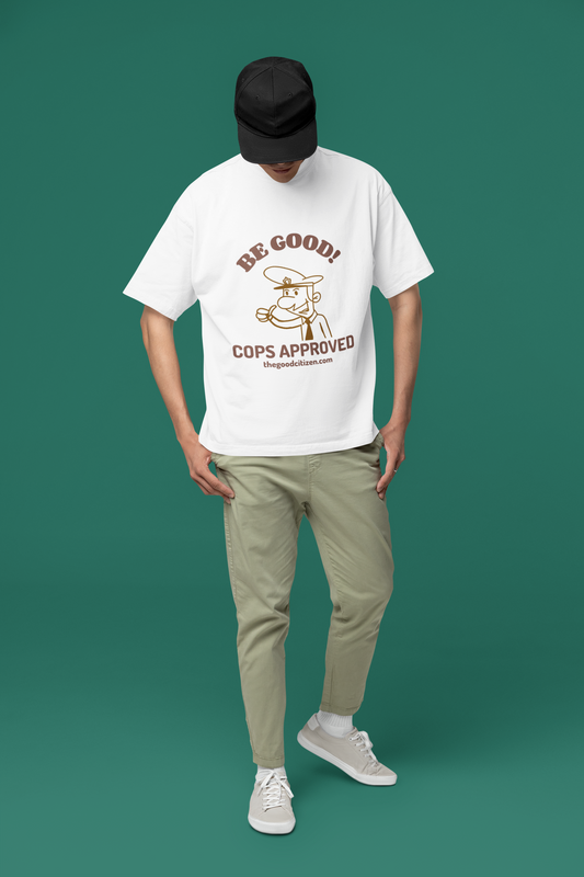 Be Good Cops Approved Oversized T-shirt